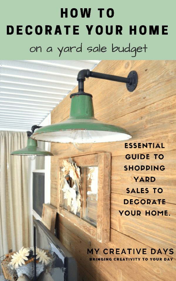 How To Decorate Your Home On A Yard Sale Budget - My Creative Days