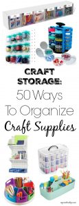 Craft Storage: 50 Ways To Organize Craft Supplies - My Creative Days