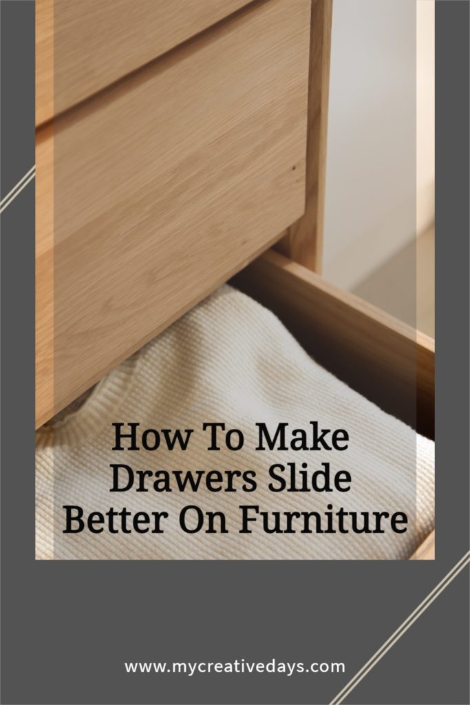 https://www.mycreativedays.com/wp-content/uploads/2021/05/How-To-Make-Drawers-Slide-Better-On-Furniture-1-683x1024.jpg