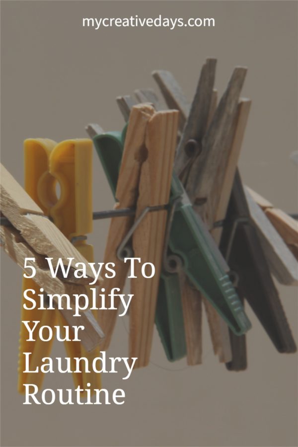 5 Ways To Simplify Your Laundry Routine - My Creative Days