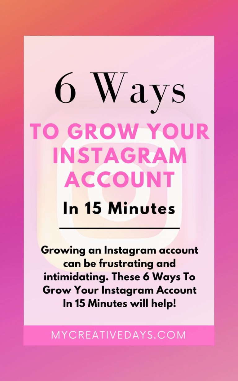 6 Ways To Grow Your Instagram Account In 15 Minutes My Creative Days